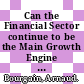 Can the Financial Sector continue to be the Main Growth Engine in Luxembourg? [E-Book] /