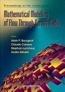 Proceedings of the Conference Mathematical Modelling of Flow through Porous Media : St. Etienne, France May 22 - 26, 1995 /