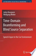 Time-Domain Beamforming and Blind Source Separation [E-Book] : Speech Input in the Car Environment /