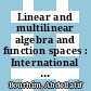 Linear and multilinear algebra and function spaces : International Conference on Algebra and Related Topics : Linear and Multilinear Algebra and Function Spaces, July 2-5, 2018, Université Mohammed V, Rabat, Marocco [E-Book] /
