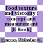 Food texture and viscosity : concept and measurement [E-Book] /
