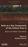 Soils as a key component of the critical zone . 3 . Soils and water circulation /