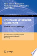 Systems and Virtualization Management. Standards and New Technologies [E-Book] : Second International Workshop, SVM 2008 Munich, Germany, October, 21-22, 2008 Proceedings /
