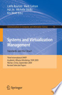 Systems and Virtualization Management. Standards and the Cloud [E-Book] : Third International DMTF Academic Alliance Workshop, SVM 2009, Wuhan, China, September 22-23, 2009. Revised Selected Papers /