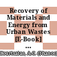 Recovery of Materials and Energy from Urban Wastes [E-Book] : A Volume in the Encyclopedia of Sustainability Science and Technology, Second Edition /