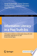 Information Literacy in a Post-Truth Era [E-Book] : 7th European Conference on Information Literacy, ECIL 2021, Virtual Event, September 20-23, 2021, Revised Selected Papers /