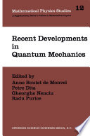 Recent Developments in Quantum Mechanics [E-Book] : Proceedings of the Brasov Conference, Poiana Brasov 1989, Romania /