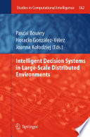 Intelligent Decision Systems in Large-Scale Distributed Environments [E-Book] /