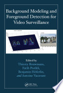 Background modeling and foreground detection for video surveillance [E-Book] /