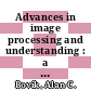 Advances in image processing and understanding : a festschrift for Thomas S. Huang [E-Book] /