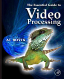The essential guide to video processing [E-Book] /