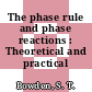 The phase rule and phase reactions : Theoretical and practical /