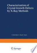 Characterization of Crystal Growth Defects by X-Ray Methods [E-Book] /