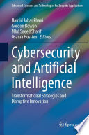 Cybersecurity and Artificial Intelligence [E-Book] : Transformational Strategies and Disruptive Innovation /