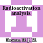 Radioactivation analysis.