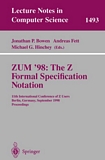ZUM '98: The Z Formal Specification Notation [E-Book] : 11th International Conference of Z Users, Berlin, Germany, September 24-26, 1998, Proceedings /