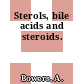 Sterols, bile acids and steroids.