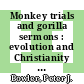 Monkey trials and gorilla sermons : evolution and Christianity from Darwin to intelligent design [E-Book] /