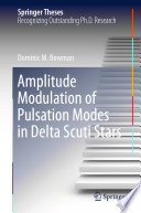 Amplitude Modulation of Pulsation Modes in Delta Scuti Stars [E-Book] /