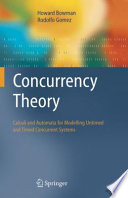 Concurrency Theory [E-Book] : Calculi and Automata for Modelling Untimed and Timed Concurrent Systems /