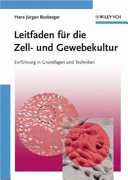 Leitfaden für die Zell- und Gewebekultur : Einführung in Grundlagen und Techniken /