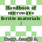 Handbook of microwave ferrite materials /