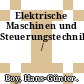 Elektrische Maschinen und Steuerungstechnik /