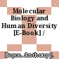 Molecular Biology and Human Diversity [E-Book] /