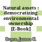 Natural assets : democratizing environmental ownership [E-Book] /