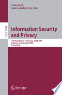 Information Security and Privacy [E-Book] : 14th Australasian Conference, ACISP 2009 Brisbane, Australia, July 1-3, 2009 Proceedings /