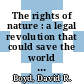 The rights of nature : a legal revolution that could save the world [E-Book] /