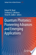 Quantum Photonics: Pioneering Advances and Emerging Applications [E-Book] /
