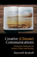 Creative (climate) communications : productive pathways for science, policy and society /