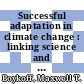 Successful adaptation in climate change : linking science and policy in a rapidly changing world [E-Book] /