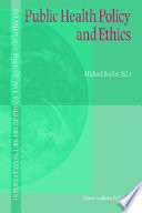 Public Health Policy and Ethics [E-Book] /