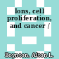 Ions, cell proliferation, and cancer /