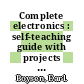 Complete electronics : self-teaching guide with projects [E-Book] /