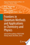 Frontiers in Quantum Methods and Applications in Chemistry and Physics [E-Book] : Selected Proceedings of QSCP-XVIII (Paraty, Brazil, December, 2013) /