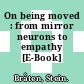 On being moved : from mirror neurons to empathy [E-Book] /