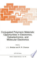 Conjugated Polymeric Materials: Opportunities in Electronics, Optoelectronics, and Molecular Electronics [E-Book] /