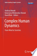 Complex Human Dynamics [E-Book] : From Mind to Societies /