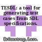 TESDL: a tool for generating test cases from SDL specifications.