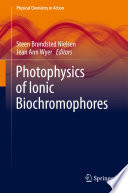Photophysics of Ionic Biochromophores [E-Book] /