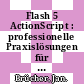Flash 5 ActionScript : professionelle Praxislösungen für Programmierer und Webdesigner /