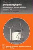 Energiegeographie : Wechselwirkungen zwischen Ressourcen, Raum und Politik /