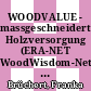 WOODVALUE - massgeschneiderte Holzversorgung (ERA-NET WoodWisdom-Net Program) : Teilprojekt 1: innere Holzmerkmale (nur FVA) ; Teil 3: Logistikkostenanalyse ; Abschlussbericht /