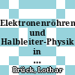 Elektronenröhren- und Halbleiter-Physik in Einzelberichten /