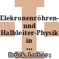 Elekronenröhren- und Halbleiter-Physik in Einzelberichten /