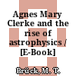 Agnes Mary Clerke and the rise of astrophysics / [E-Book]