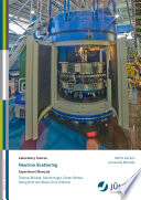 Neutron scattering : experiment manuals of the JCNS laboratory course held at Forschungszentrum Jülich and the research reactor FRM II of TU Munich in cooperation with RWTH Aachen and University of Münster /